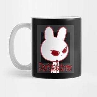 Don't Talk To Me Mug